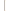 |